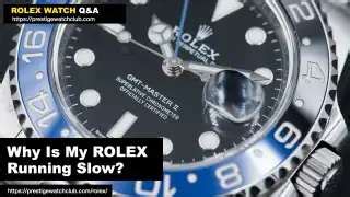 rolex watch runs slow|my rolex stopped ticking.